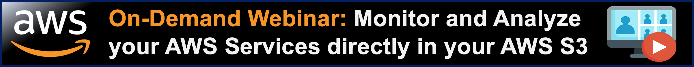 On-Demand Webinar: Monitor and Analyze your AWS Services directly in your AWS S3.