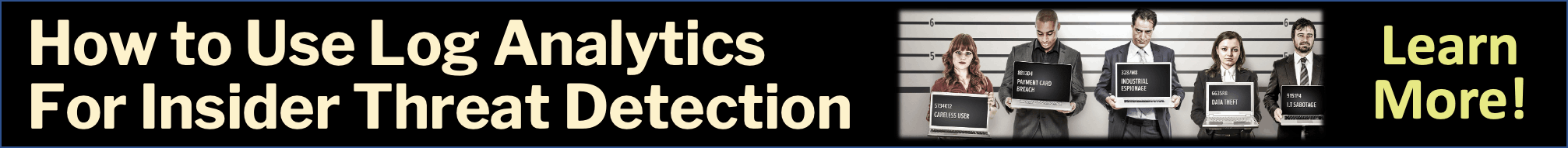 How to Use Log Analytics For Insider Threat Detection. Learn More!