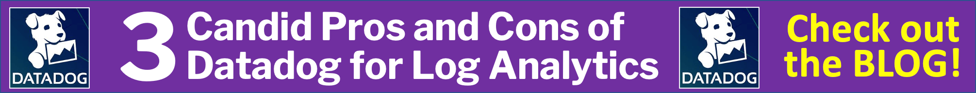 3 Candid Pros and Cons of Datadog for Log Analytics. Check out the blog!