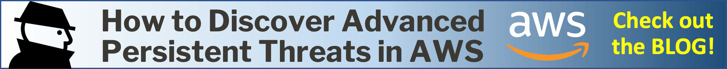 How to Discover Advanced Persistent Threats in AWS. Check out the blog!